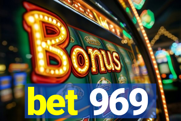 bet 969